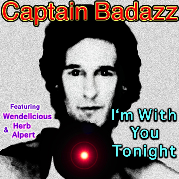 Captain Badazz I'm With You Tonight